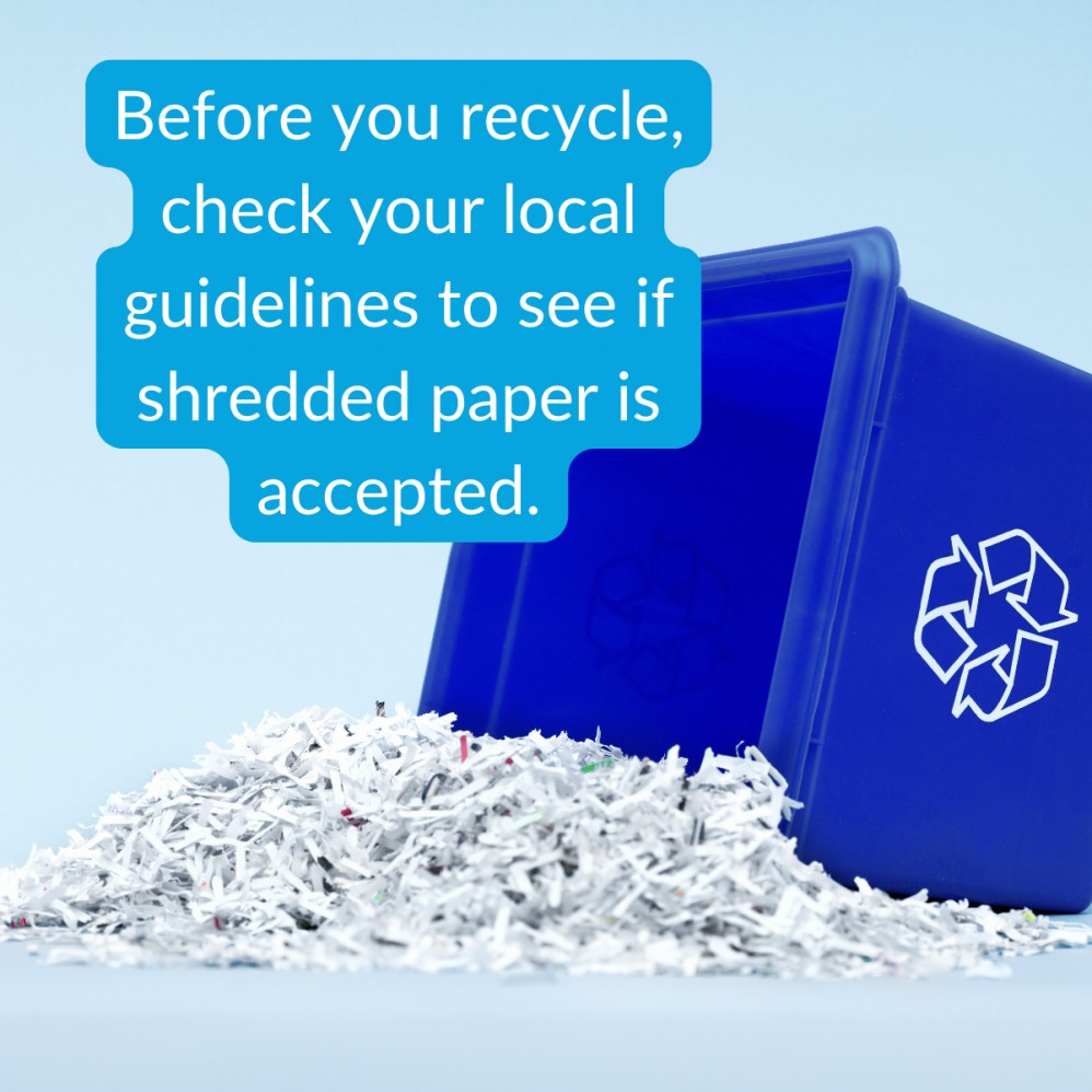 Can you recycle shredded paper?